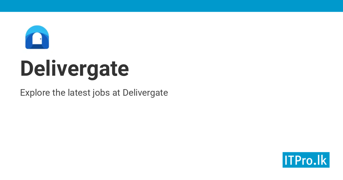 Delivergate Jobs at Delivergate | ITPro.lk