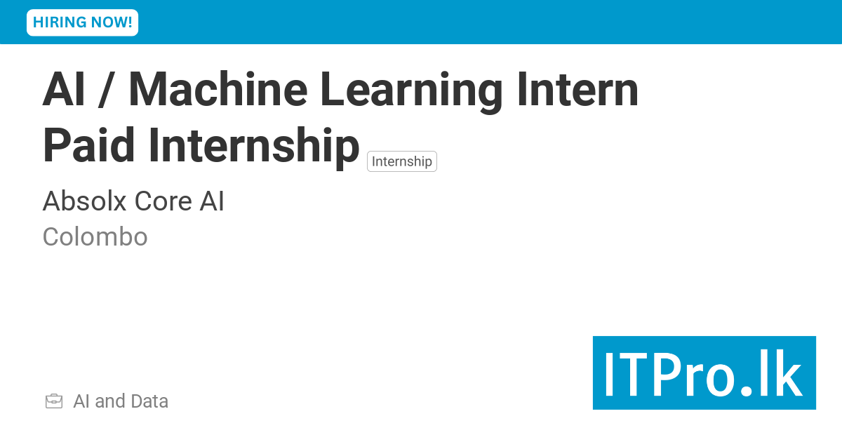 Machine Learning Interns AI / Machine Learning Intern Paid Internship at Absolx Core AI ...