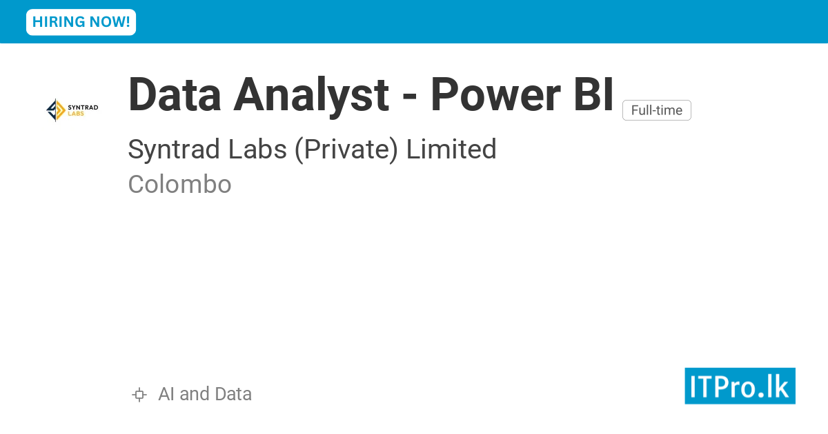 Data Analyst - Power BI at Syntrad Labs (Private) Limited - Colombo ...