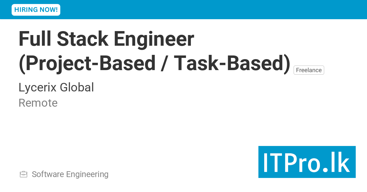 Full Stack Engineer (Project-Based / Task-Based) at Lycerix Global ...