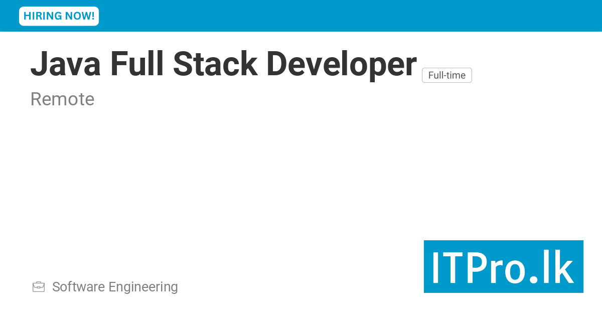 Java Full Stack Developer at - Remote, Sri Lanka | ITPro.lk