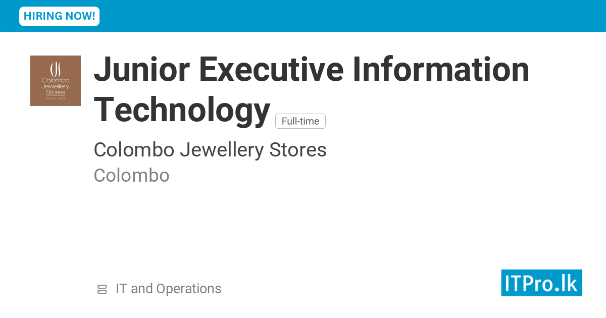Junior Executive Information Technology at Colombo Jewellery Stores ...
