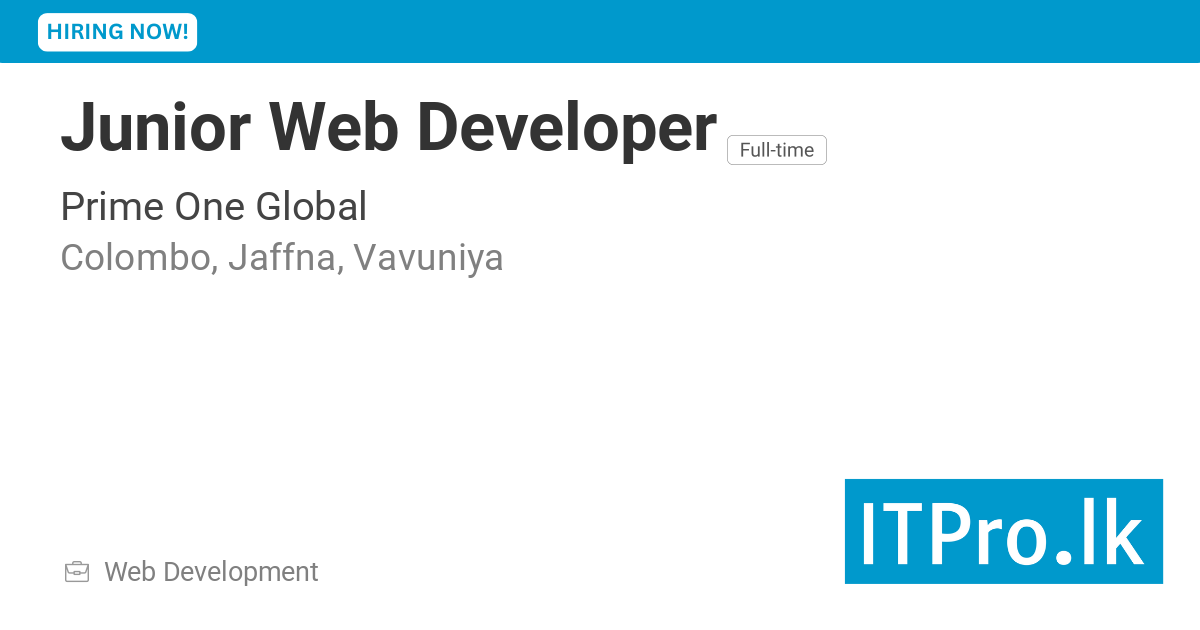 Junior Web Developer at Prime One Global - Colombo, Jaffna, Vavuniya ...
