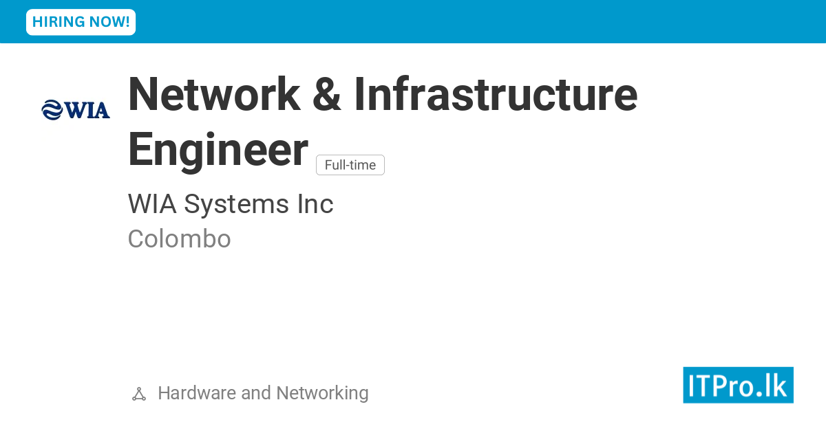 System Hardware Engineer Network & Infrastructure Engineer at WIA Systems Inc - Colombo, Sri ...