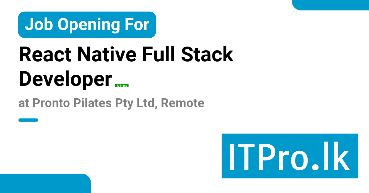 React Native Full Stack Developer at Pronto Pilates Pty Ltd - Remote ...