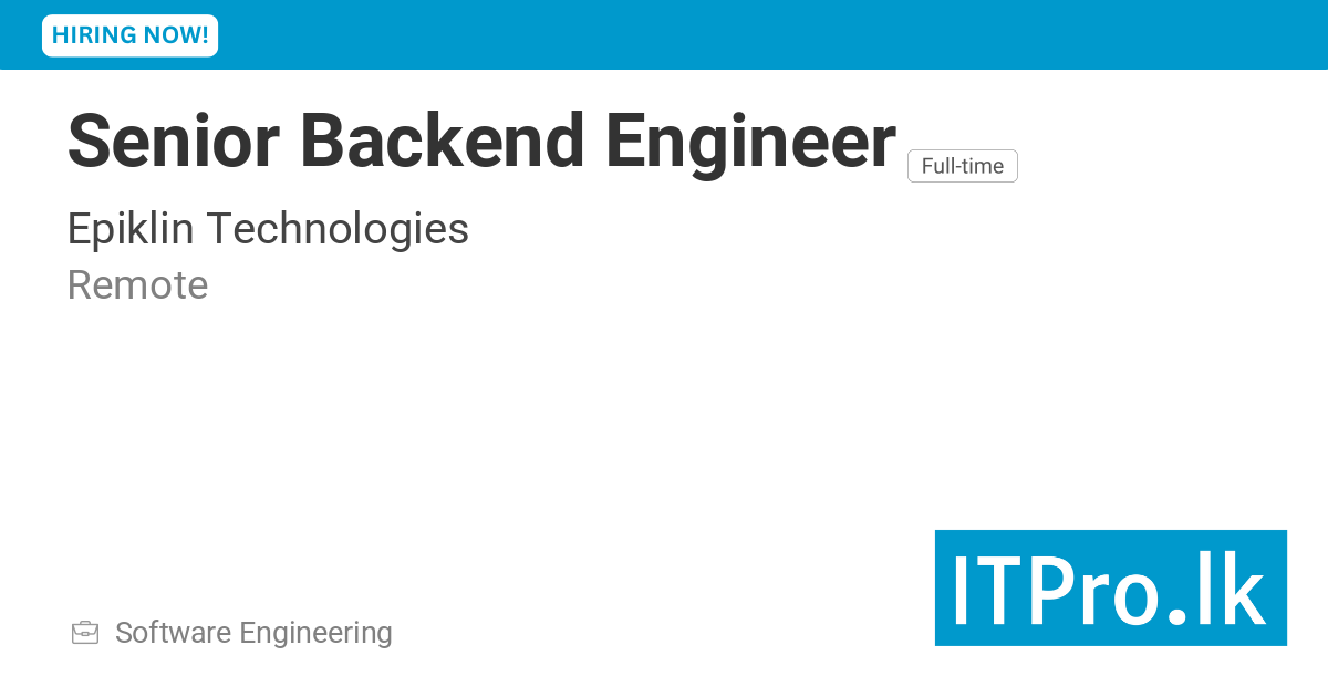 Senior Backend Engineer at Epiklin Technologies - Remote, Sri Lanka ...