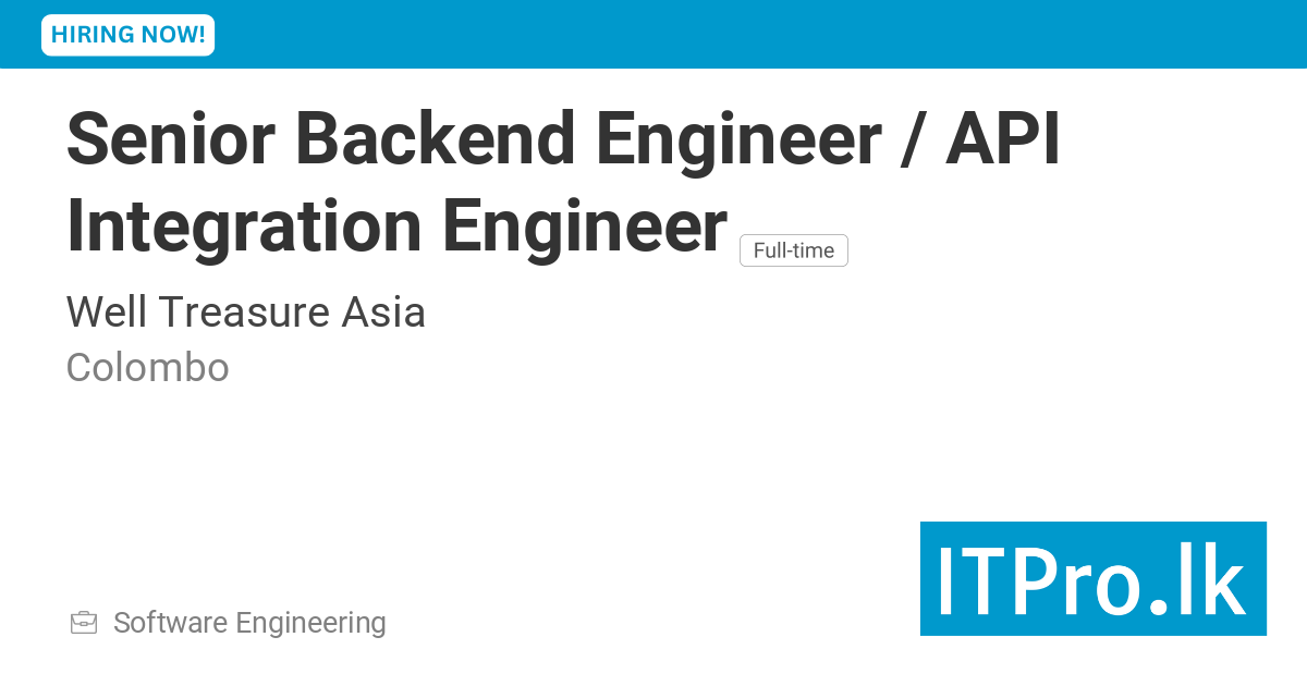 Senior Backend Engineer / API Integration Engineer at Well Treasure ...