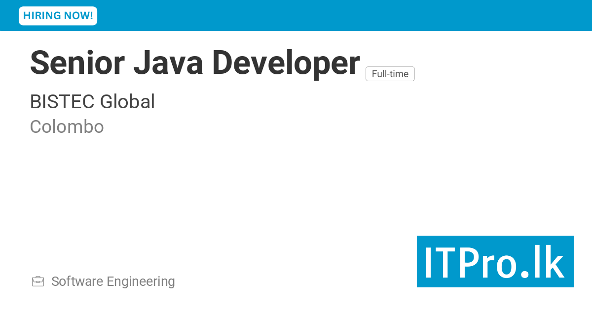 Senior Java Developer at BISTEC Global - Colombo, Sri Lanka | ITPro.lk