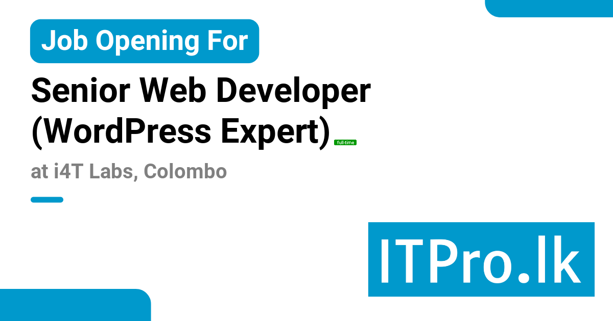 Senior Web Developer (WordPress Expert) at i4T Labs - Colombo, Sri ...