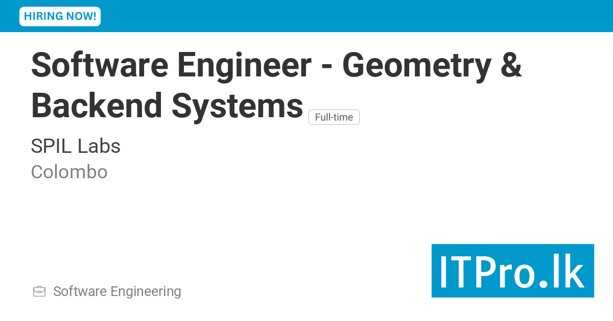Software Engineer - Geometry & Backend Systems at SPIL Labs - Colombo ...