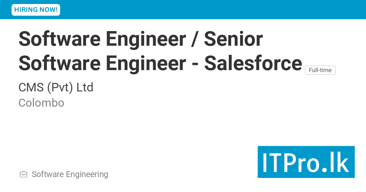 Software Engineer / Senior Software Engineer - Salesforce at CMS (Pvt ...