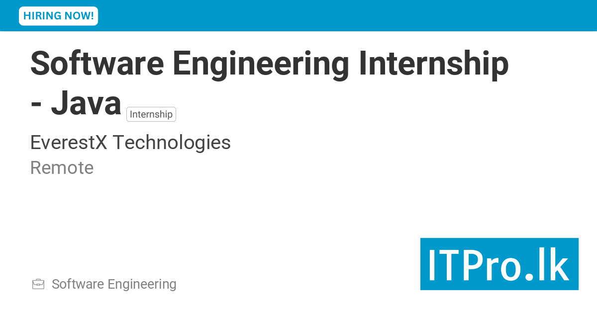 Software Engineering Internship - Java at EverestX Technologies ...