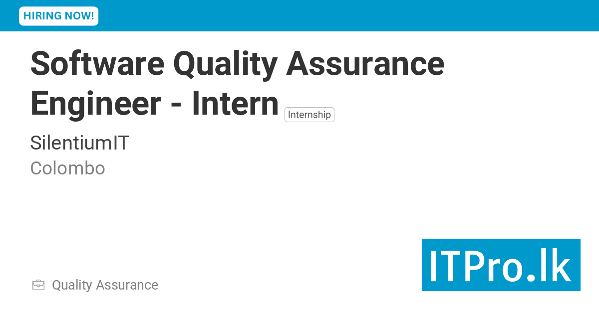 Software Quality Assurance Engineer - Intern at SilentiumIT - Colombo ...