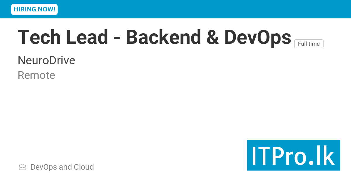 Tech Lead - Backend & DevOps at NeuroDrive - Remote, Sri Lanka | ITPro.lk