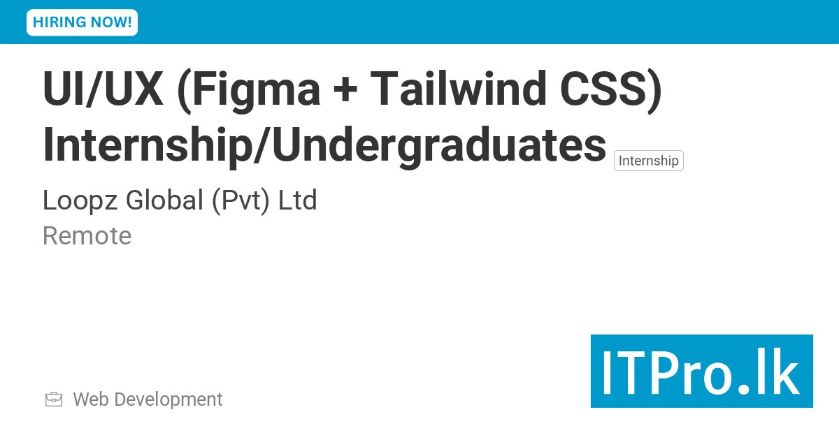 UI/UX (Figma + Tailwind CSS) Internship/Undergraduates at Loopz Global ...