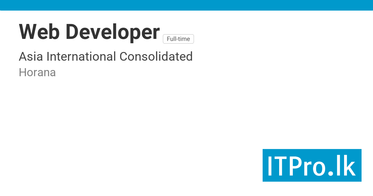Web Developer at Asia International Consolidated - Horana, Sri Lanka ...