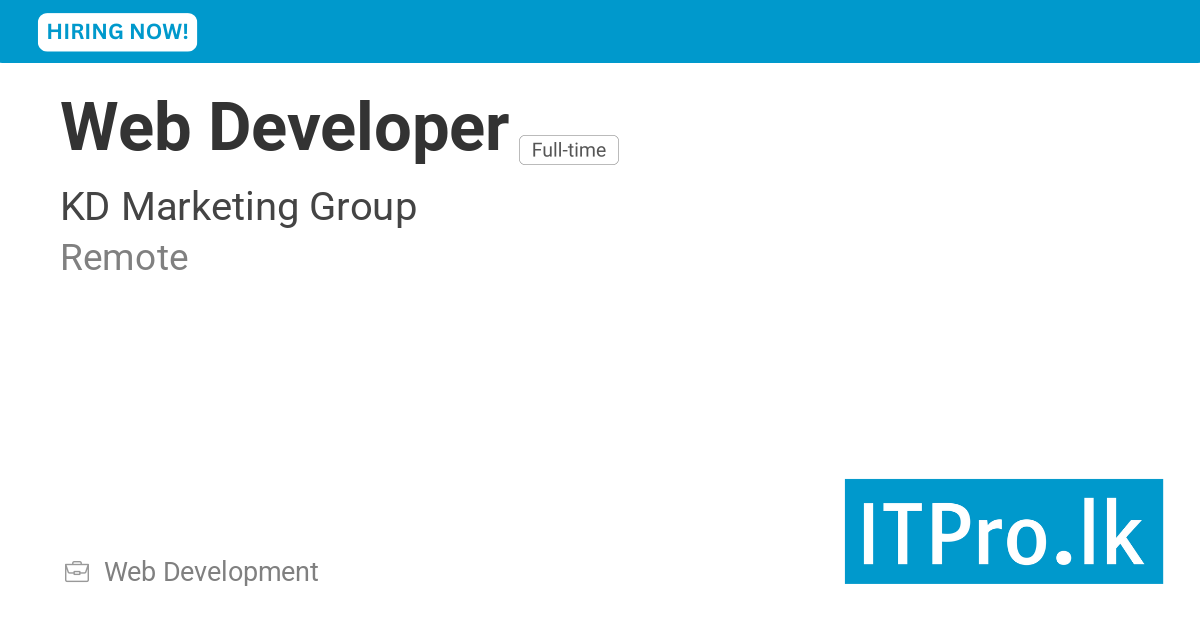 Kd Software Developer Web Developer at KD Marketing Group - Remote, Sri Lanka | ITPro.lk